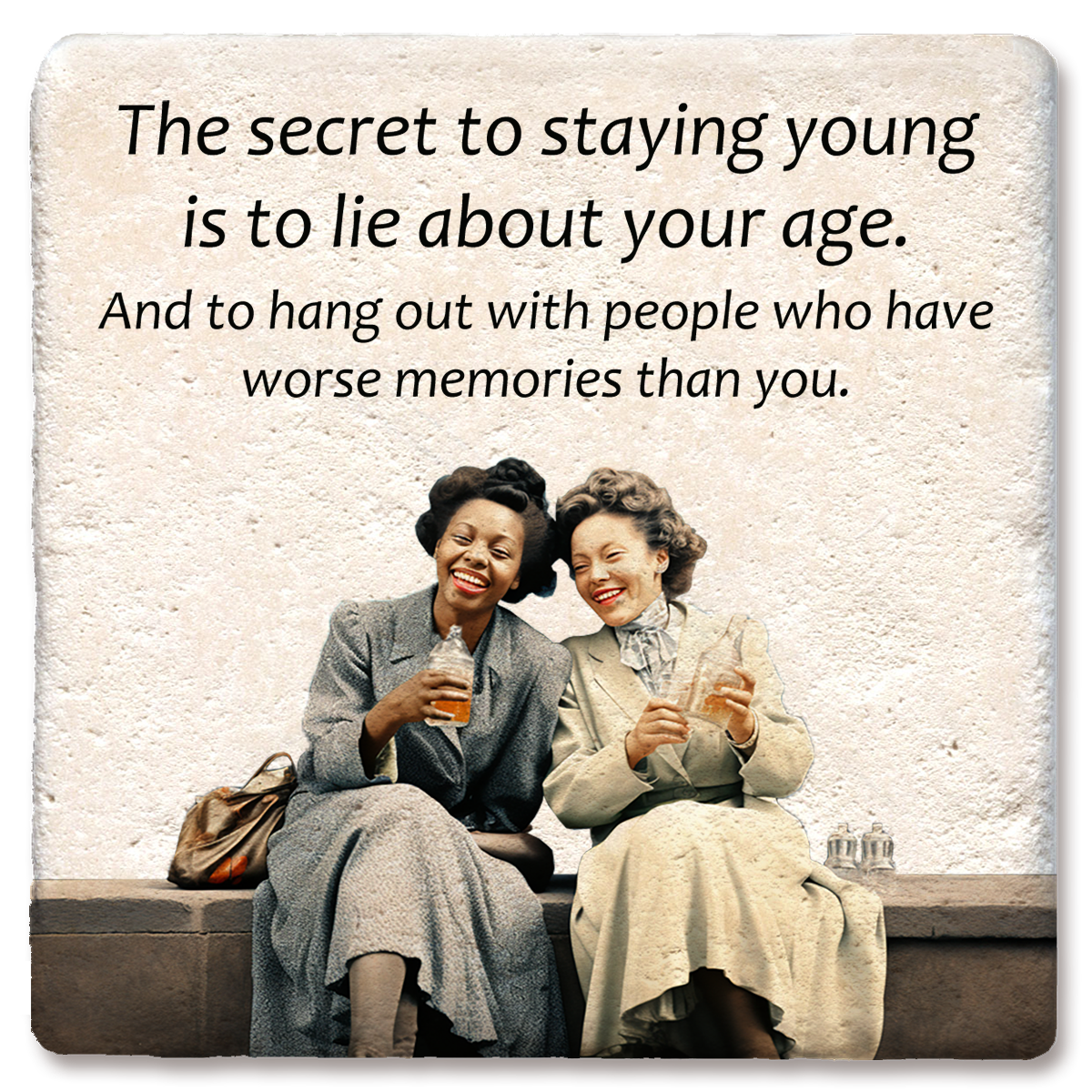 The Secret to Staying Young Coaster Tipsy Coasters & Gifts