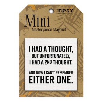 I Had A Thought But Unfortunately Mini Masterpiece Magnet