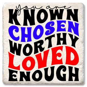 You are known chosen