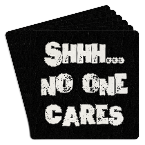 Paper coaster printed with Shhh... No one cares