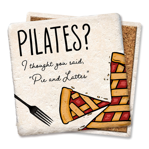 Coaster made of absorbent stone & cork back printed with Pilates? I Thought You Said Pie And Lattes Coaster