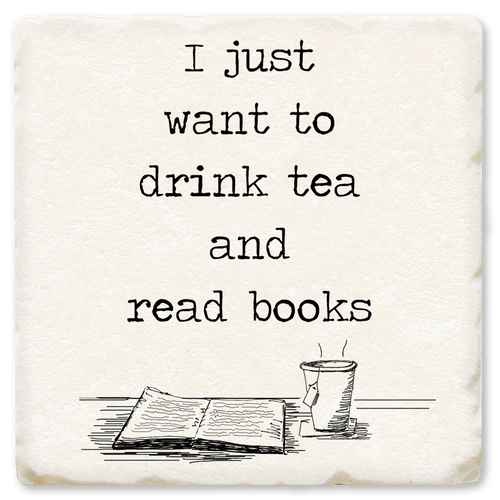 Coaster made of absorbent ceramic & cork back printed with I just like to drink tea and read books saying