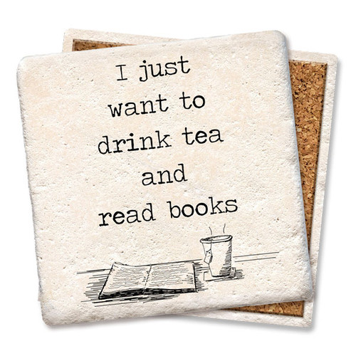 Coaster made of absorbent stone & cork back printed with I just like to drink tea and read books saying