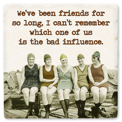 Economy coaster made of absorbent ceramic & cork back printed with vintage ladies & we've been friends for so long I can't remember