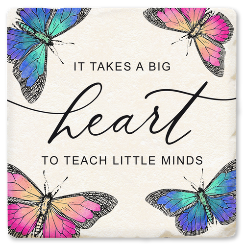 Coaster made of absorbent ceramic & cork back printed with butterflies & it takes a big heart to teach little minds