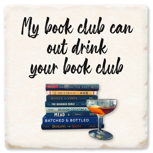 Coaster made of absorbent ceramic & cork back printed with My book club can outdrink your book club
