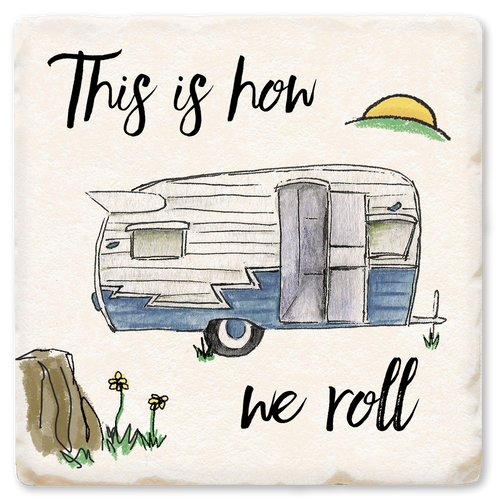 Coaster made of absorbent ceramic & cork back printed with This is how we roll & illustration of a camper