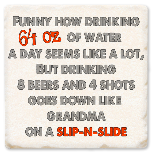 Economy coaster made of absorbent ceramic & cork back printed with funny how 8 beers & 4 shots go down like grandma on a slip-n-slide