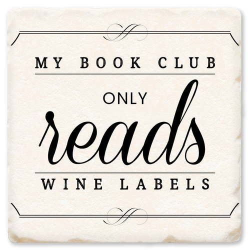 Coaster made of absorbent ceramic & cork back printed with My book club only reads wine labels