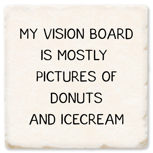 Economy coaster made of absorbent ceramic & cork back printed with My vision board is mostly pictures of donuts and icecream