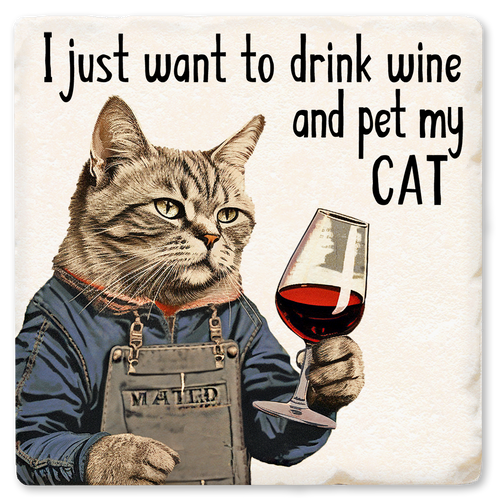 Coaster made of absorbent ceramic & cork back printed with I Just Want To Drink Wine And Pet My Cat