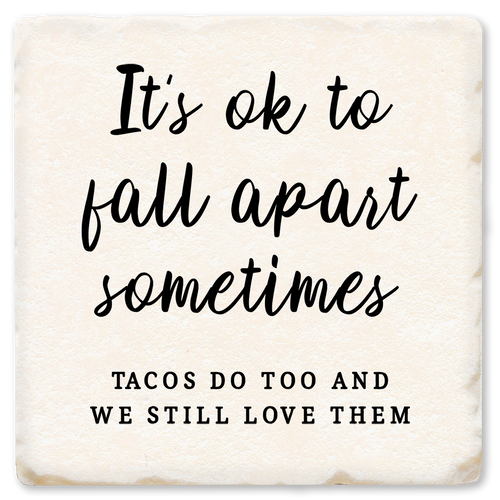 Coaster made of absorbent ceramic & cork back printed with It's OK to Fall Apart Sometimes