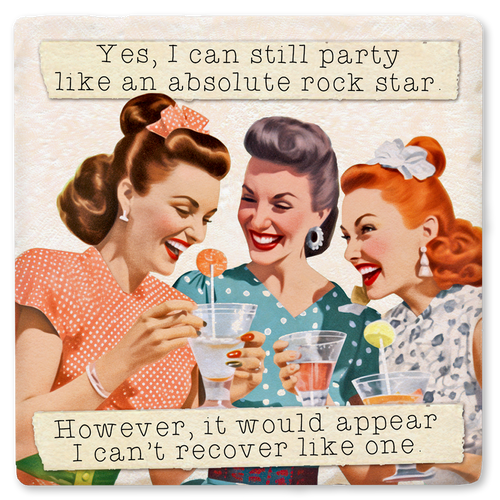 Coaster made of absorbent ceramic & cork back printed with Yes I Can Still Party Like a Rockstar