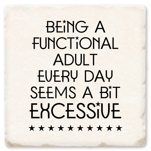 Coaster made of absorbent ceramic & cork back printed with Being a Functional Adult Every Day