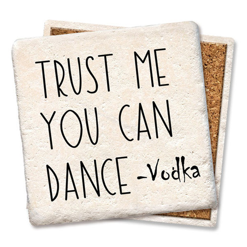 Coaster made of absorbent stone & cork back printed with trust me you can dance, vodka