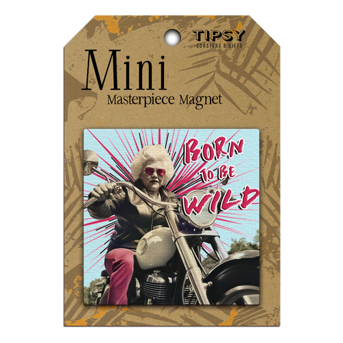 Born To Be Wild Mini Masterpiece Magnet