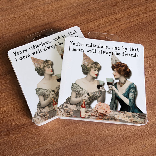 Paper coaster printed with You're Ridiculous