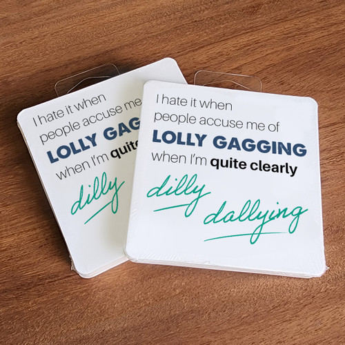Paper coaster printed with I Hate It When People Accuse Me of Lolly Gagging