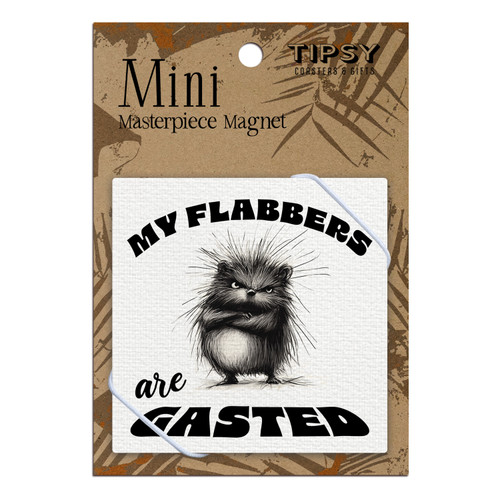 My Flabbers Are Gasted Mini Masterpiece Magnet