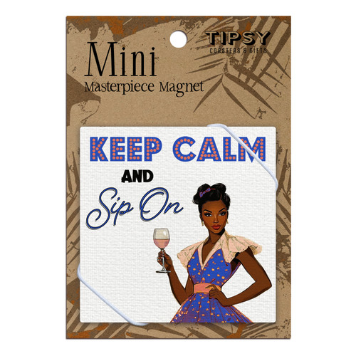 Keep Calm And Sip On Mini Masterpiece Magnet