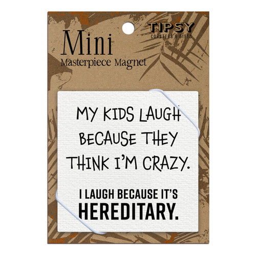 My Kids Laugh Because Mini Masterpiece Magnet