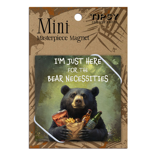 I'm Just Here For The Bear Necessities Mini Masterpiece Magnet
