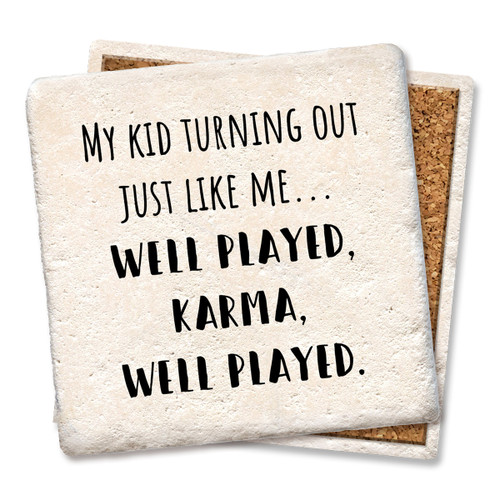 My Kid Turning Out to be Like Me Coaster