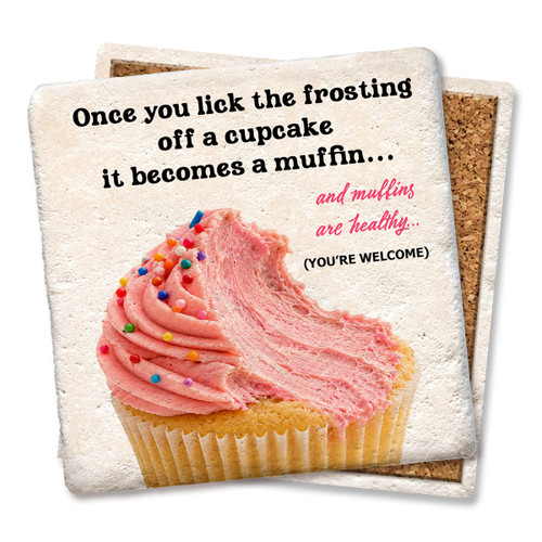 Once You Lick the Frosting Off a Cupcake Coaster