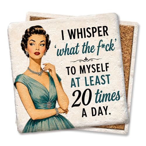 I Whisper WTF to Myself Coaster