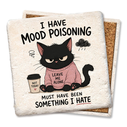 I Have Mood Poisoning Coaster