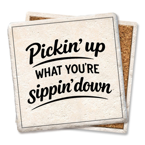 Pickin' Up What You're Sippin' Down Coaster