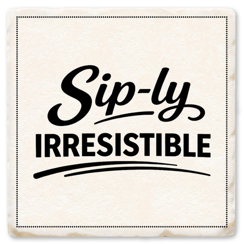 Sip-ly Irresistible Ceramic Coaster