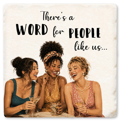 There's a Word for People Like Us Ceramic Coaster