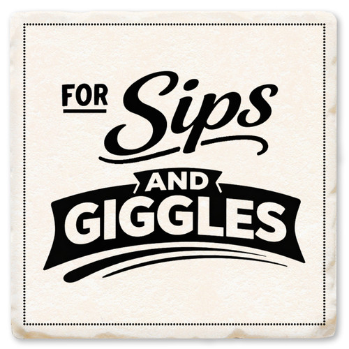 For Sips and Giggles Ceramic Coaster