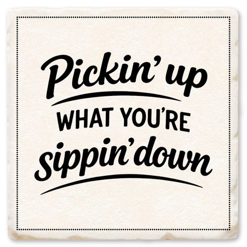 Pickin' Up What You're Sippin' Down Ceramic Coaster