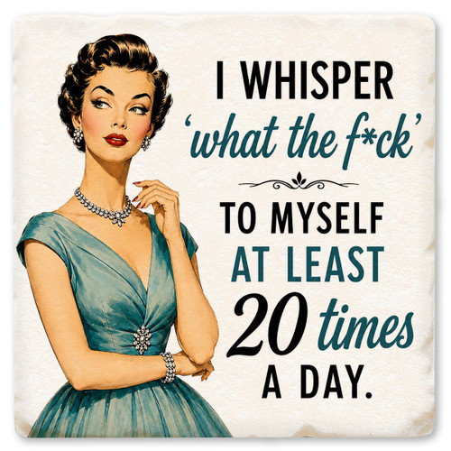 I Whisper WTF to Myself Ceramic Coaster
