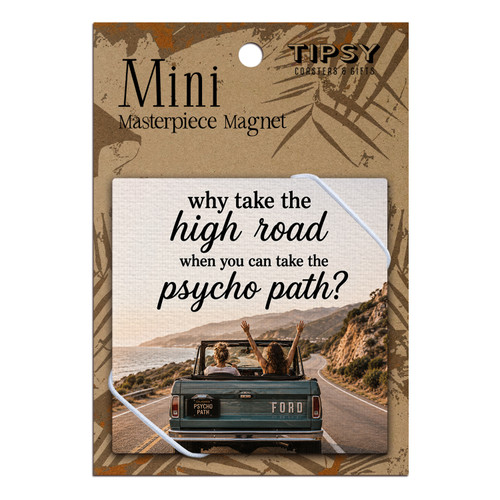 Why Take the High Road Masterpiece Magnet