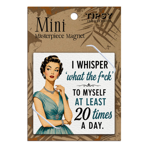 I Whisper WTF to Myself Masterpiece Magnet