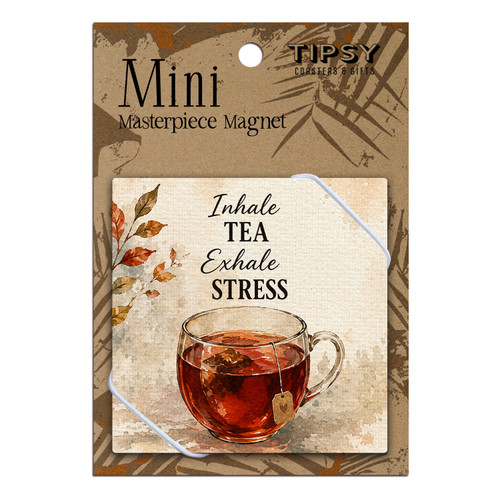 Inhale Tea Exhale Stress Masterpiece Magnet