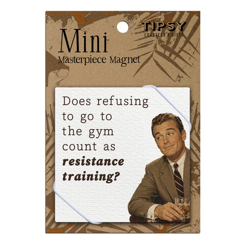 Does Refusing to Go to the Gym Masterpiece Magnet