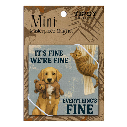 Pets It's Fine We're Fine Masterpiece Magnet