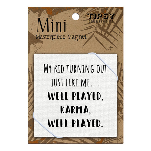 My Kid Turning Out to be Like Me Masterpiece Magnet