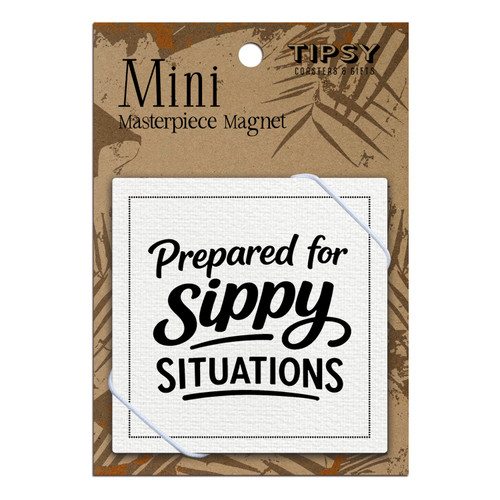 Prepared for Sippy Situations Masterpiece Magnet