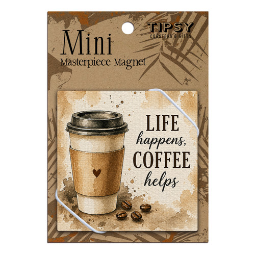Life Happens Coffee Helps Masterpiece Magnet