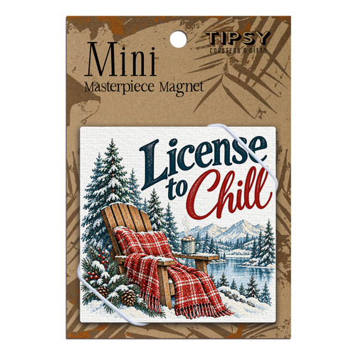 License To Chill Masterpiece Magnet