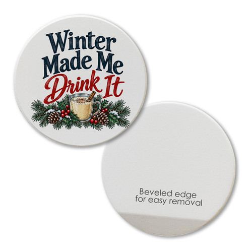 Winter Made Me Drink It Car Coaster