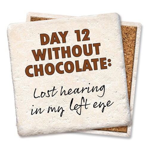 Coaster made of absorbent stone & cork back printed with Day 12 without chocolate: lost hearing in my left eye