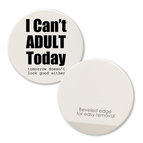 I Can't Adult Today Car Coaster / Magnet