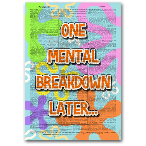 One Mental Breakdown Later Dictionary Art Sign