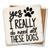 Coaster made of absorbent stone & cork back printed with Yes I really do need all these dogs